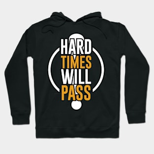 Hard times will pass Hoodie